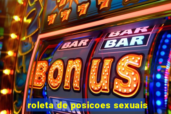 roleta de posicoes sexuais